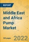 Middle East and Africa Pump Market - Industry Outlook & Forecast 2023-2028 - Product Thumbnail Image