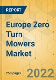 Europe Zero Turn Mowers Market - Comprehensive Study & Strategic Assessment 2022-2027- Product Image
