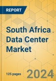 South Africa Data Center Market - Investment Analysis & Growth Opportunities 2024-2029- Product Image