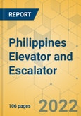 Philippines Elevator and Escalator - Market Size and Growth Forecast 2022-2028- Product Image