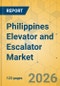 Philippines Elevator and Escalator Market - Size & Growth Forecast 2026-2031 - Product Thumbnail Image
