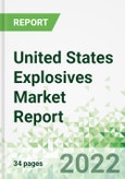 United States Explosives Market Report 2022-2026- Product Image