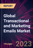 Global Transactional and Marketing Emails Market 2024-2028- Product Image