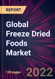 Global Freeze Dried Foods Market 2023-2027- Product Image