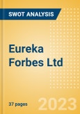 Eureka Forbes Ltd (543482) - Financial and Strategic SWOT Analysis Review- Product Image