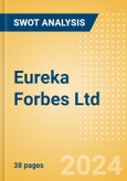 Eureka Forbes Ltd (543482) - Financial and Strategic SWOT Analysis Review- Product Image