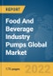 Food And Beverage Industry Pumps Global Market Report 2022: Ukraine-Russia War Impact - Product Thumbnail Image