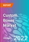 Custom Boxes Market - Product Image