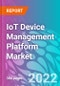 IoT Device Management Platform Market - Product Image