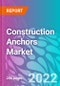 Construction Anchors Market - Product Image