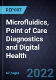 Innovations and Growth Opportunities in Microfluidics, Point of Care Diagnostics and Digital Health- Product Image