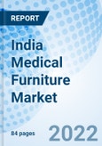 India Medical Furniture Market Outlook: Market Forecast By Product Type, By Hospital Beds, By Applications, By Regions And Competitive Landscape- Product Image