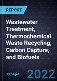 Innovations in Wastewater Treatment, Thermochemical Waste Recycling, Carbon Capture, and Biofuels- Product Image