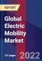 Global Electric Mobility Market, By Product, By Battery, By Voltage & By Region- Forecast and Analysis 2022-2028 - Product Image