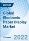 Global Electronic Paper Display Market Size, Trends and Growth Opportunity, By End User Industry Consumer Electronics Institutional, Retail, Other End Users . By Region and Forecast Till 2027. - Product Image