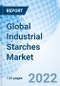 Global Industrial Starches Market, By Type, By Source, By Application, and By Region - Size, Share, Outlook, and Opportunity Analysis, 2022 - 2027. - Product Image
