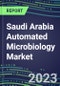2023-2028 Saudi Arabia Automated Microbiology Market - Growth Opportunities, 2023 Supplier Shares by Assay, Five-Year Segmentation Forecasts - Competitive Strategies and SWOT Analysis, Instrumentation Pipeline, Emerging Technologies, Market Barriers and Risks - Product Thumbnail Image