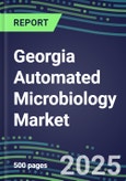 2023-2028 Georgia Automated Microbiology Market - Growth Opportunities, 2023 Supplier Shares by Assay, Five-Year Segmentation Forecasts - Competitive Strategies and SWOT Analysis, Instrumentation Pipeline, Emerging Technologies, Market Barriers and Risks- Product Image