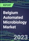 2023-2028 Belgium Automated Microbiology Market - Growth Opportunities, 2023 Supplier Shares by Assay, Five-Year Segmentation Forecasts - Competitive Strategies and SWOT Analysis, Instrumentation Pipeline, Emerging Technologies, Market Barriers and Risks - Product Thumbnail Image