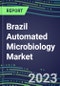 2023-2028 Brazil Automated Microbiology Market - Growth Opportunities, 2023 Supplier Shares by Assay, Five-Year Segmentation Forecasts - Competitive Strategies and SWOT Analysis, Instrumentation Pipeline, Emerging Technologies, Market Barriers and Risks - Product Thumbnail Image