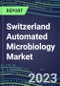 2023-2028 Switzerland Automated Microbiology Market - Growth Opportunities, 2023 Supplier Shares by Assay, Five-Year Segmentation Forecasts - Competitive Strategies and SWOT Analysis, Instrumentation Pipeline, Emerging Technologies, Market Barriers and Risks - Product Thumbnail Image