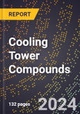 2024 Global Forecast for Cooling Tower Compounds (2025-2030 Outlook) - Manufacturing & Markets Report- Product Image
