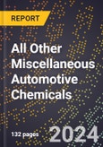 2024 Global Forecast for All Other Miscellaneous Automotive Chemicals (2025-2030 Outlook) - Manufacturing & Markets Report- Product Image