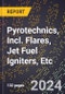 2024 Global Forecast for Pyrotechnics, Incl. Flares, Jet Fuel Igniters, Etc. (2025-2030 Outlook) - Manufacturing & Markets Report - Product Image