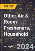 2024 Global Forecast for Other Air & Room Fresheners (Excluding Potpourri), Household (2025-2030 Outlook) - Manufacturing & Markets Report- Product Image