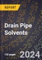 2024 Global Forecast for Drain Pipe Solvents (2025-2030 Outlook) - Manufacturing & Markets Report - Product Thumbnail Image