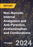 2024 Global Forecast for Non-Narcotic Internal Analgesics and Anti-Pyrectics, Acetaminophen and Combinations (2025-2030 Outlook) - Manufacturing & Markets Report- Product Image