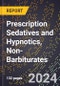 2024 Global Forecast for Prescription Sedatives and Hypnotics, Non-Barbiturates (2025-2030 Outlook) - Manufacturing & Markets Report - Product Thumbnail Image