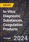 2024 Global Forecast for In-Vitro Diagnostic Substances, Coagulation Products (2025-2030 Outlook) - Manufacturing & Markets Report - Product Thumbnail Image
