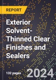 2023 Global Forecast For Exterior Solvent-Thinned Clear Finishes and Sealers (2023-2028 Outlook) - Manufacturing & Markets Report- Product Image