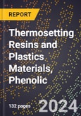 2024 Global Forecast for Thermosetting Resins and Plastics Materials, Phenolic (2025-2030 Outlook) - Manufacturing & Markets Report- Product Image