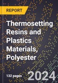2024 Global Forecast for Thermosetting Resins and Plastics Materials, Polyester (2025-2030 Outlook) - Manufacturing & Markets Report- Product Image