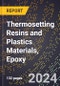 2024 Global Forecast for Thermosetting Resins and Plastics Materials, Epoxy (2025-2030 Outlook) - Manufacturing & Markets Report - Product Thumbnail Image