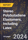 2024 Global Forecast for Stereo Polybutadiene Elastomers, Including Latex (2025-2030 Outlook) - Manufacturing & Markets Report- Product Image