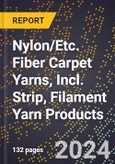 2023 Global Forecast For Nylon/Etc. Fiber Carpet Yarns, Incl. Strip, Filament Yarn Products (2023-2028 Outlook) - Manufacturing & Markets Report- Product Image
