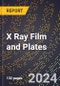 2024 Global Forecast for X Ray Film and Plates (2025-2030 Outlook) - Manufacturing & Markets Report - Product Thumbnail Image