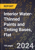 2024 Global Forecast for Interior Water-Thinned Paints and Tinting Bases, Flat (2025-2030 Outlook) - Manufacturing & Markets Report- Product Image