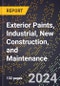 2024 Global Forecast for Exterior Paints, Industrial, New Construction, and Maintenance (2025-2030 Outlook) - Manufacturing & Markets Report - Product Thumbnail Image