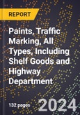 2024 Global Forecast for Paints, Traffic Marking, All Types, Including Shelf Goods and Highway Department (2025-2030 Outlook) - Manufacturing & Markets Report- Product Image