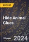 2024 Global Forecast for Hide (Dry Forms) Animal Glues (2025-2030 Outlook) - Manufacturing & Markets Report - Product Image