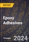 2023 Global Forecast For Epoxy Adhesives (2023-2028 Outlook) - Manufacturing & Markets Report - Product Image