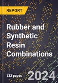 2023 Global Forecast For Rubber and Synthetic Resin Combinations (2023-2028 Outlook) - Manufacturing & Markets Report- Product Image