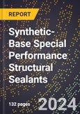 2024 Global Forecast for Synthetic-Base Special Performance Structural (Load-Bearing) Sealants (Polysulfide, Silicone, Epoxy, Etc.) (2025-2030 Outlook) - Manufacturing & Markets Report- Product Image