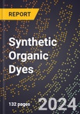2024 Global Forecast for Synthetic Organic Dyes (2025-2030 Outlook) - Manufacturing & Markets Report- Product Image
