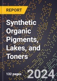 2024 Global Forecast for Synthetic Organic Pigments, Lakes, and Toners (2025-2030 Outlook) - Manufacturing & Markets Report- Product Image