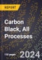 2024 Global Forecast for Carbon Black, All Processes (2025-2030 Outlook) - Manufacturing & Markets Report - Product Image